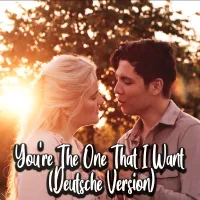 You're the One That I Want (Deutsche Version)